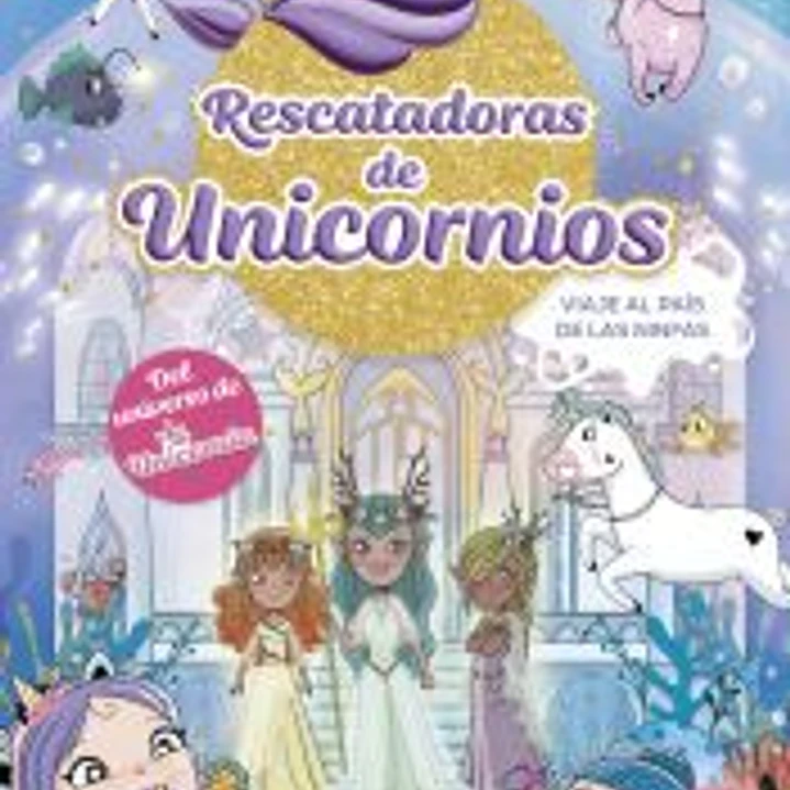 Rescatadoras de Unicornios 7 - Viaje al País de las Ninfas 1