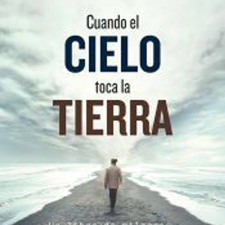 CUANDO EL CIELO TOCA LA TIERRA 1