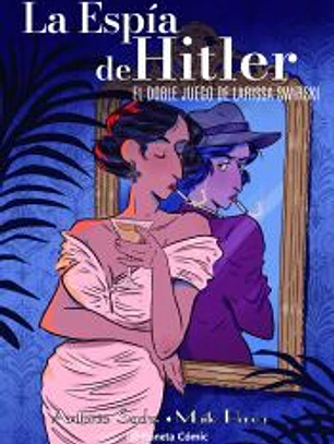 La espía de Hitler. El doble juego de Larissa Swirsky
