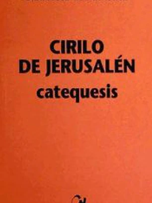 CATEQUESIS. CIRILO DE JERUSALEM