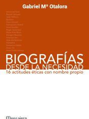 BIOGRAFIAS DESDE LA NECESIDAD (16 ACTITUDES ETICAS)