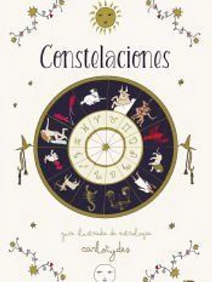 Constelaciones: Guía ilustrada de astrología