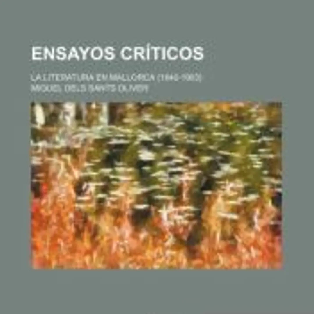 Ensayos Críticos; La Literatura En Mallorca (1840-1903) 1