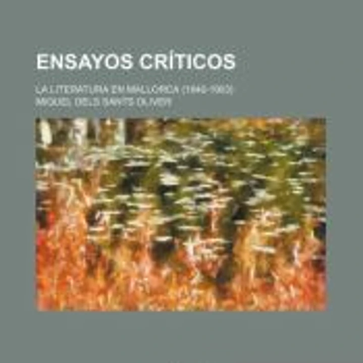 Ensayos Críticos; La Literatura En Mallorca (1840-1903) 1