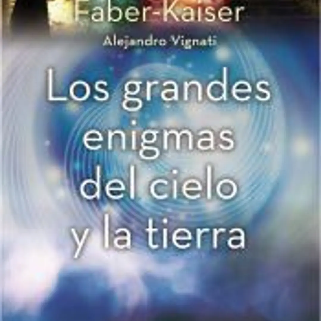 Los grandes enigmas del cielo y la Tierra 1