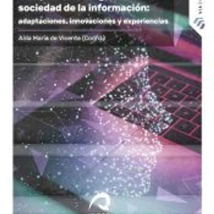 Competencias digitales en la sociedad de la información: adaptaciones, innovaciones y experiencias 1