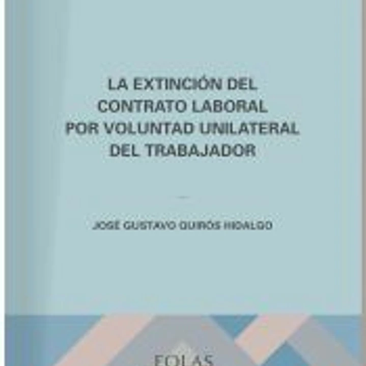La extinción del contrato laboral por voluntad unilateral del trabajador 1