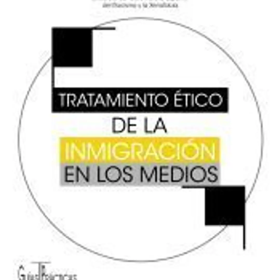 Tratamiento ético de la inmigración en los medios 1
