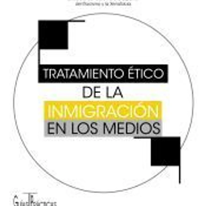 Tratamiento ético de la inmigración en los medios 1