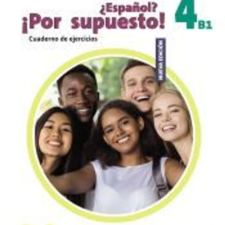 Nuevo ¿Español? ¡Por supuesto! 4 (B1). Cuaderno de ejercicios 1