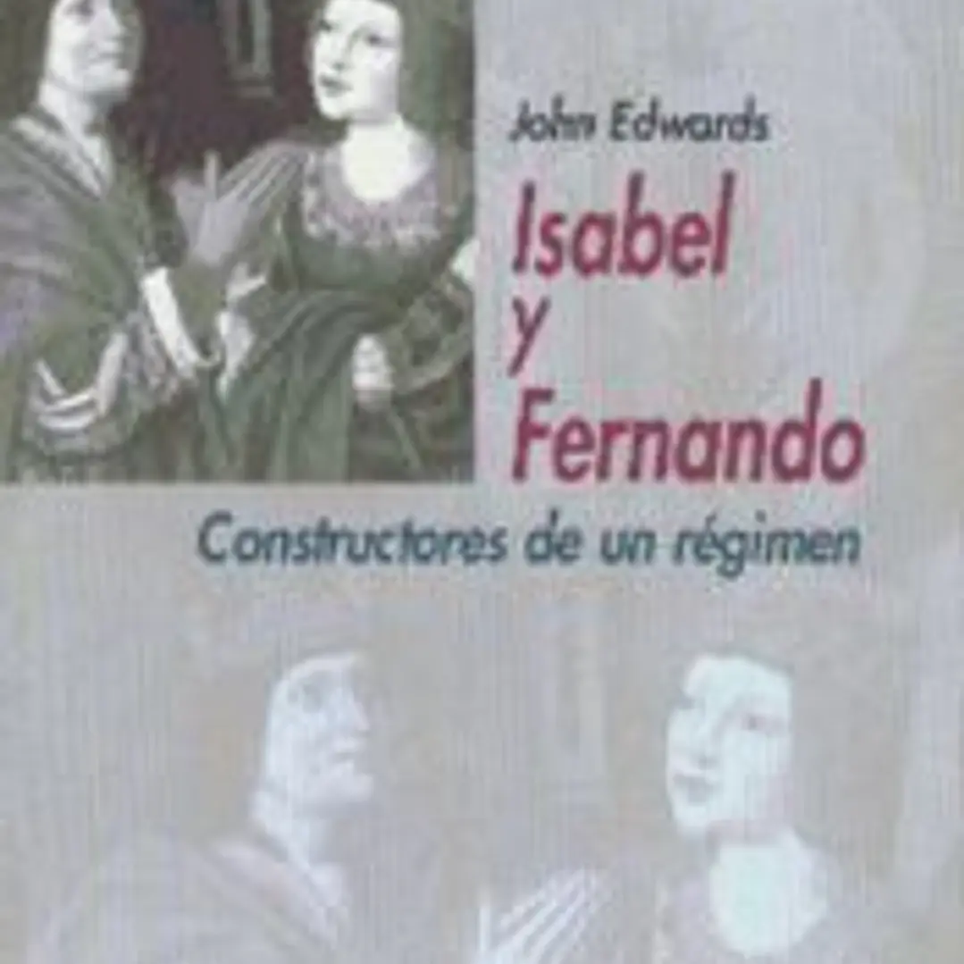Isabel y Fernando. Constructores de un régimen 1