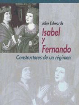 Isabel y Fernando. Constructores de un régimen