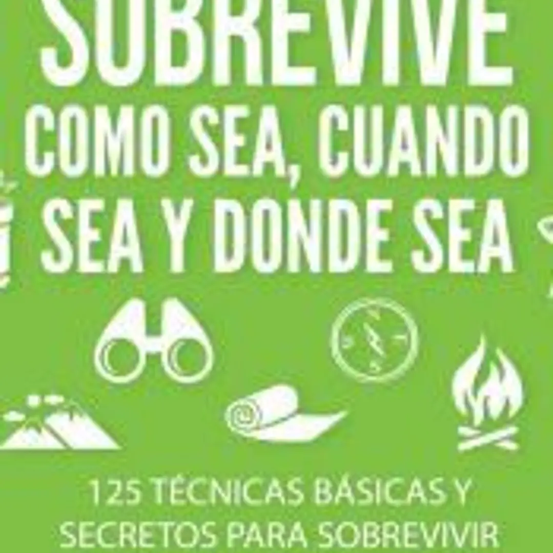 Sobrevive Como Sea, Cuando Sea y Donde Sea 1