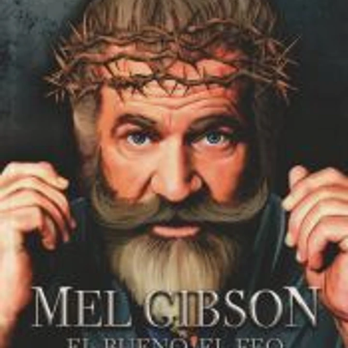 Mel Gibson: El bueno, el feo y el creyente 1