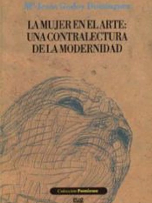 La mujer en el Arte: Una contralectura de la Modernidad