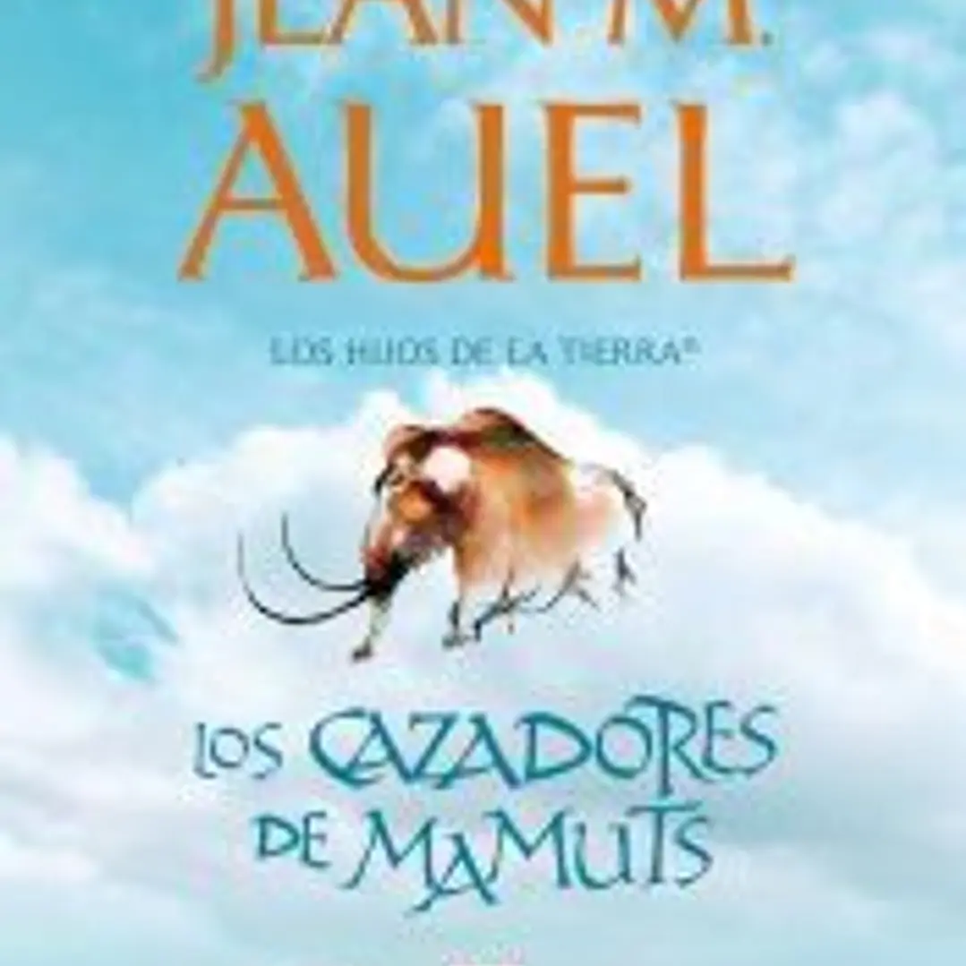 Los hijos de la tierra 3. Los cazadores de mamuts 1