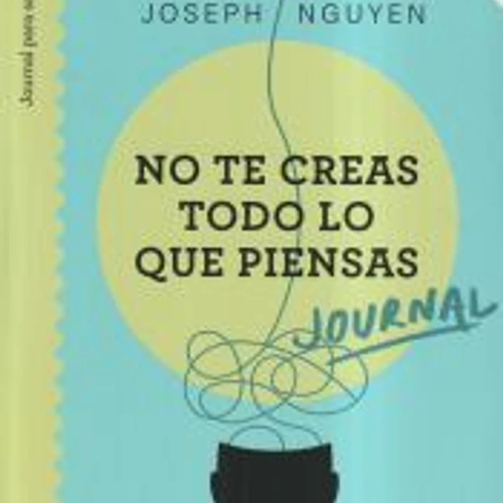 Journal. No te creas todo lo que piensas 1
