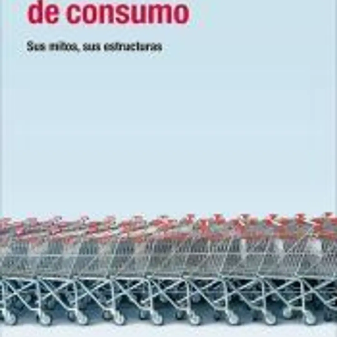 LA SOCIEDAD DE CONSUMO: SUS MITOS, SUS ESTRUCTURAS 1