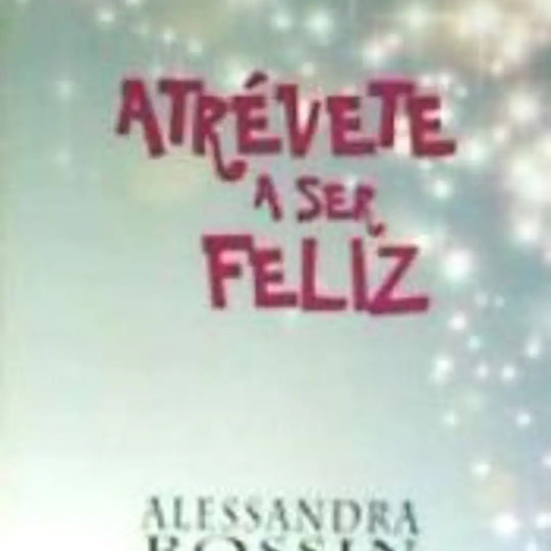 Atrévete a ser feliz 1