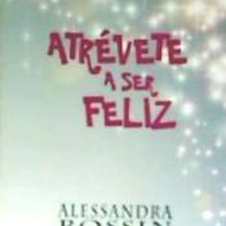 Atrévete a ser feliz 1