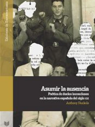 Asumir la ausencia: poética de duelos inconclusos en la narrativa española del siglo XXI