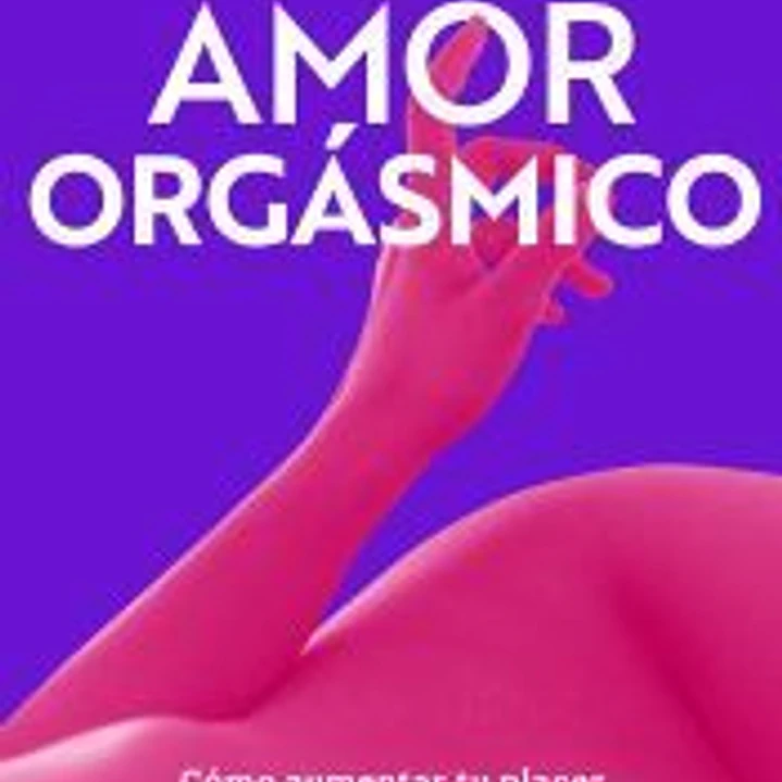 Amor orgásmico 1