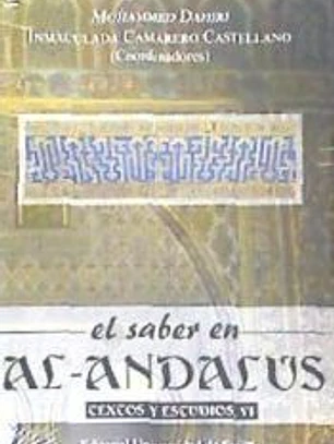 El saber en Al-Andalus. Textos y estudios, VI
