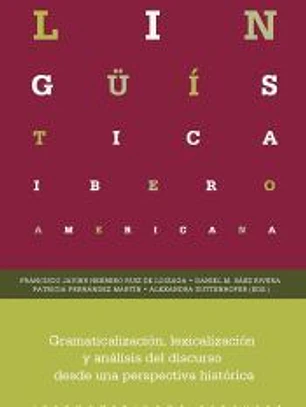 Gramaticalización, lexicalización y análisis del discurso desde una perspectiva histórica