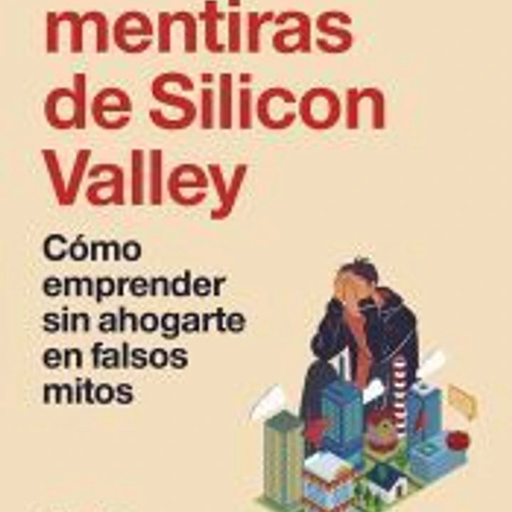 Las cinco mentiras de Silicon Valley 1