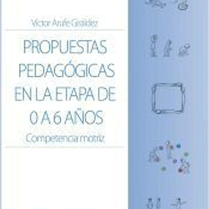 Propuestas pedagógicas en la etapa de 0 a 6 años: Competencia motriz 1