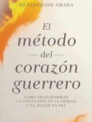 El método del corazón guerrero