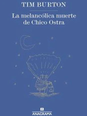 La melancólica muerte de Chico Ostra