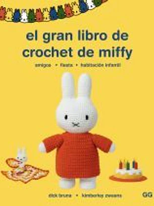 el gran libro de crochet de miffy amigos · fiesta · habitación infantil