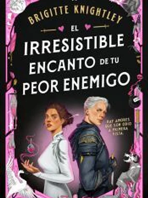 El irresistible encanto de tu peor enemigo