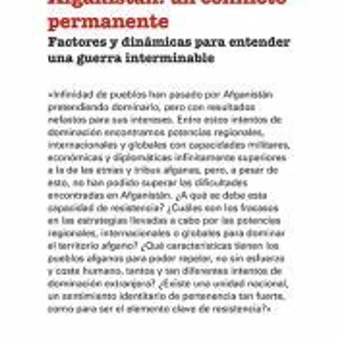 Afganistán, un conflicto permanente : factores y dinámicas para entender una guerra interminable 1