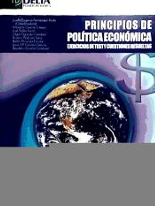 Principios de Política Económica. Ejercicios de Test y Cuestiones Resueltas.