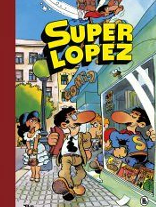 Aventuras de Superlópez | El Supergrupo | ¡Todos contra uno, uno contra todos! | Los alienígenas | y otras aventuras (Súper Humor Superlópez 1)