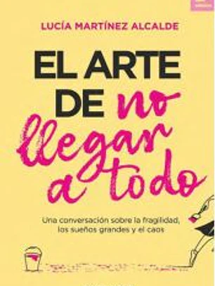 El arte de no llegar a todo
