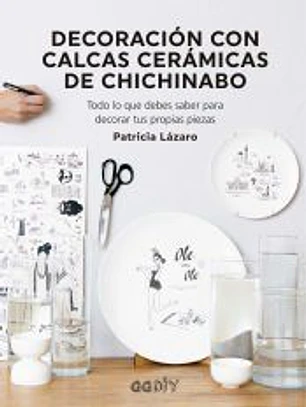 Decoración con calcas cerámicas de Chichinabo Todo lo que debes saber para decorar tus propias piezas
