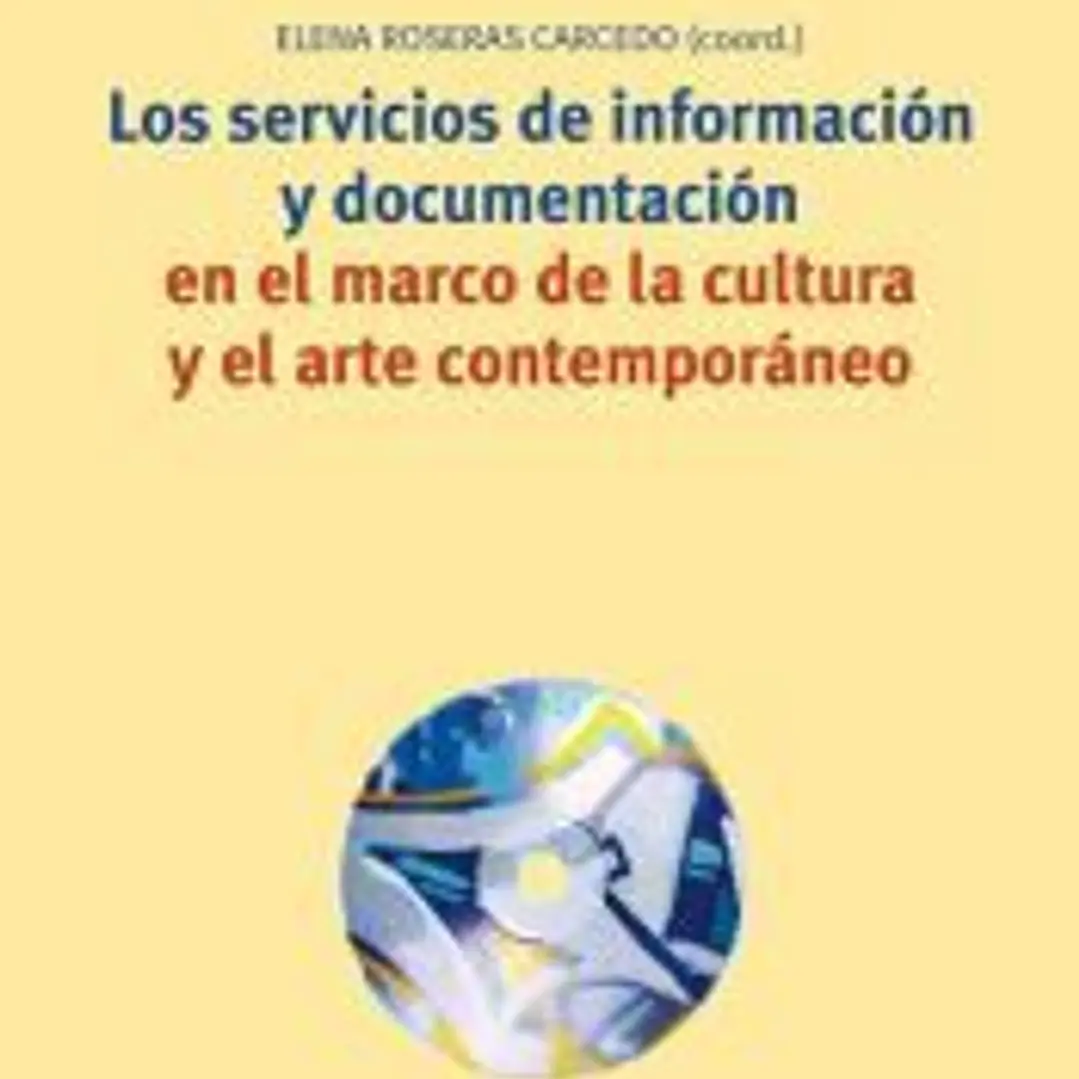 Los servicios de información y documentación en el marco de la cultura y el arte contemporáneo 1