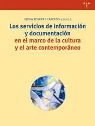 Los servicios de información y documentación en el marco de la cultura y el arte contemporáneo