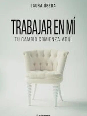 Trabajar en mí. Tu cambio comienza aquí