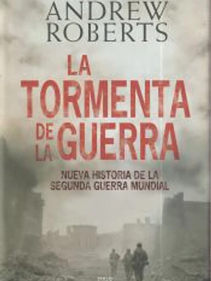 La tormenta de la guerra: Historia de la Segunda Guerra Mundial