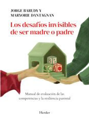 Los desafíos invisibles de ser madre o padre