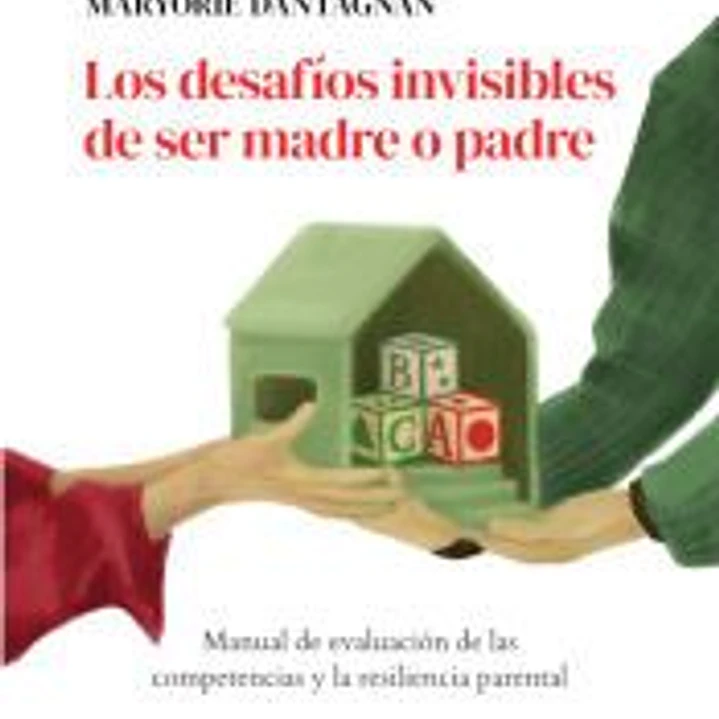 Los desafíos invisibles de ser madre o padre 1