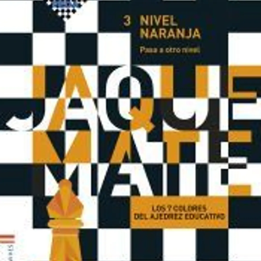 Proyecto: Los 7 colores del Ajedrez educativo / Nivel Naranja / Cuaderno del alumno 3 1