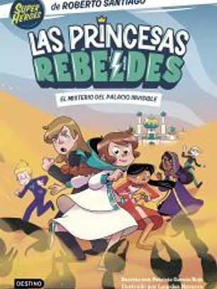 Las Princesas Rebeldes 2. El misterio del palacio invisible