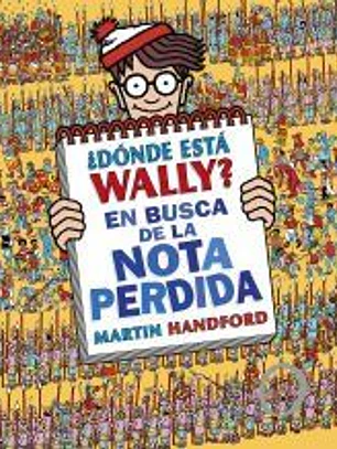 ¿Dónde está Wally? En busca de la nota perdida (Colección ¿Dónde está Wally? 7)