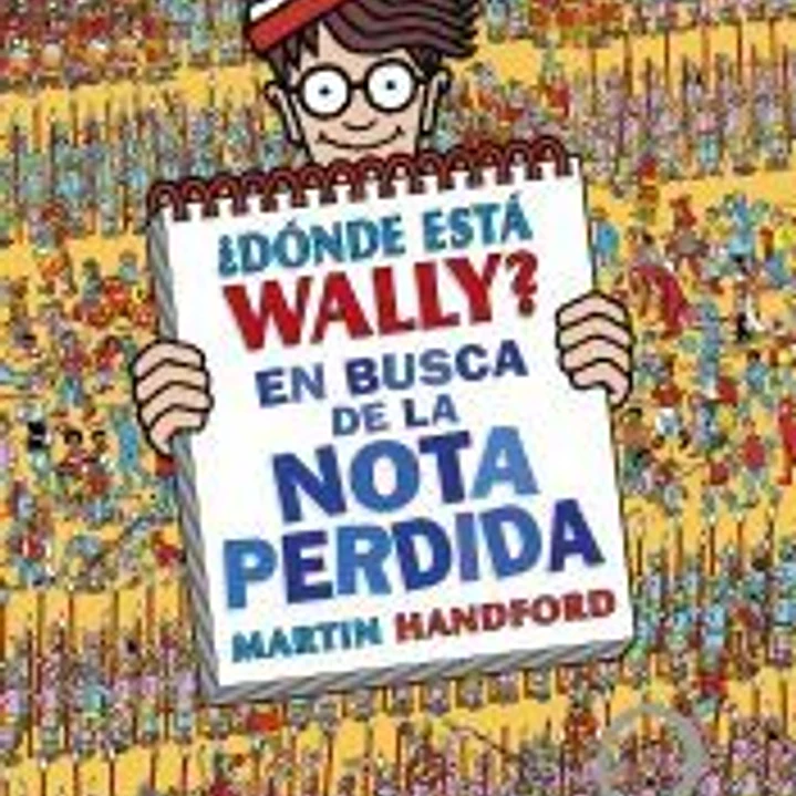 ¿Dónde está Wally? En busca de la nota perdida (Colección ¿Dónde está Wally? 7) 1