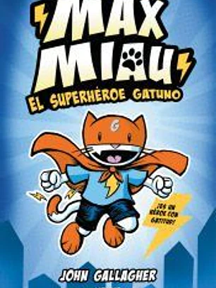 Max Miau 1 - El superhéroe gatuno